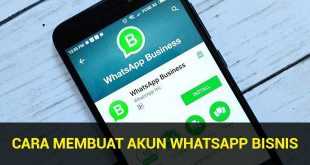 Cara Cepat Membuat Akun WhatsApp Business Bagi Pelaku Usaha