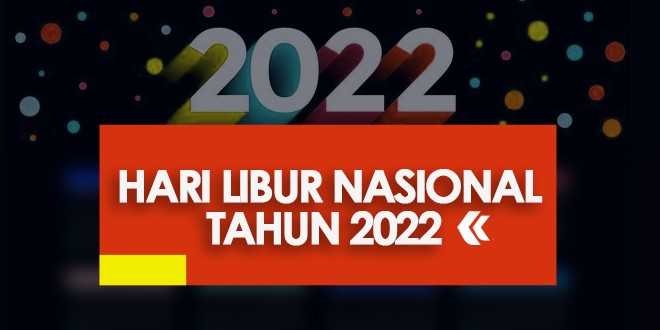 Rangkuman Daftar Hari Libur Nasional di Tahun 2022