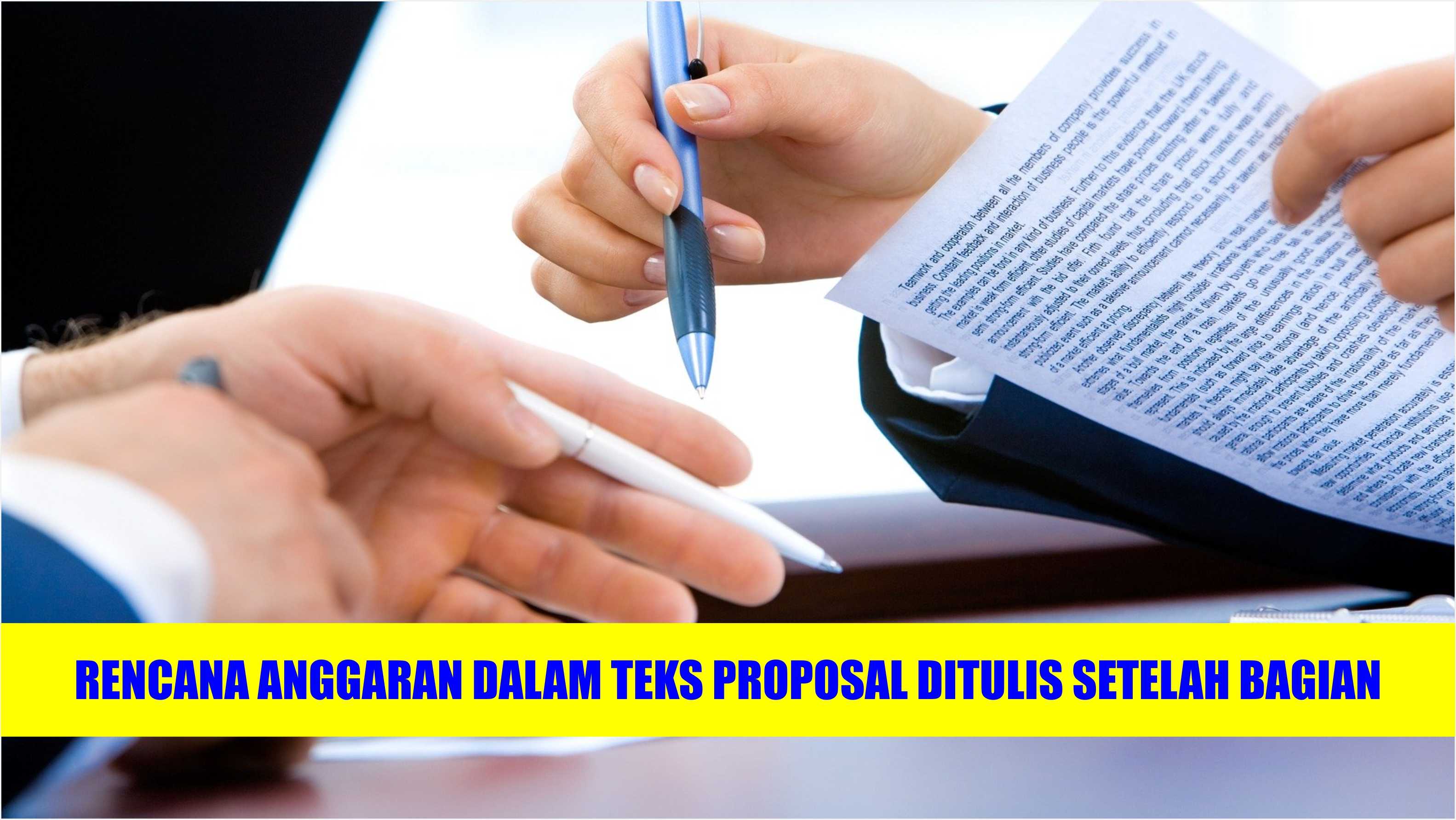 Rencana Anggaran Dalam Teks Proposal Ditulis Setelah Bagian