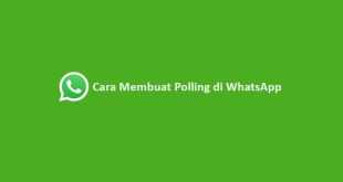 Cara Membuat Polling di WhatsApp, Voting WA Jadi Lebih Mudah!